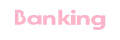 Banking
